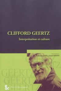 Clifford Geertz : interprétation et culture