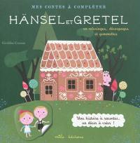 Hänsel et Gretel : en coloriages, découpages et gommettes : une histoire à raconter, un décor à créer !