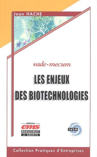 Les enjeux des biotechnologies : complexité et interactions : vade-mecum