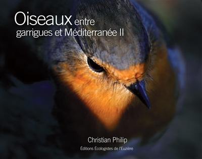 Oiseaux entre garrigues et Méditerranée. Vol. 2