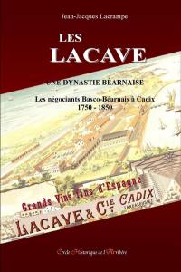 Les Lacave : une dynastie béarnaise : les négociants basco-béarnais à Cadix, 1750-1850