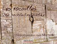 Les rocailles, une architecture oubliée : flâneries insolites dans Marseille et ses alentours