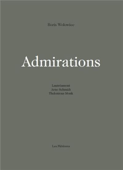 Admirations : Lautréamont, Arno Schmidt, Thelonious Monk