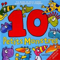 10 petits monstres : un drôle de livre animé pour apprendre à compter