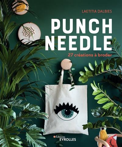 Punch needle : 27 créations à broder