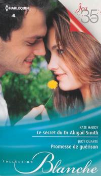 Le secret du Dr Abigail Smith. Promesse de guérison