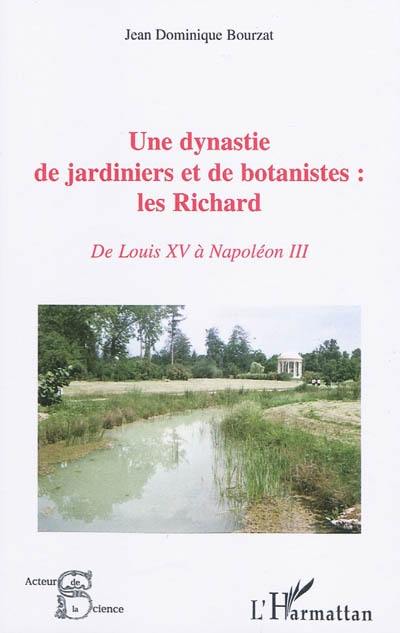 Une dynastie de jardiniers et de botanistes, les Richard : de Louis XV à Napoléon III