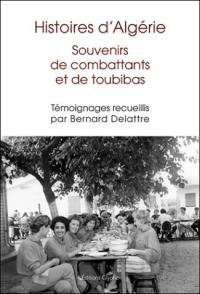 Histoires d'Algérie : souvenirs de combattants et de toubibas