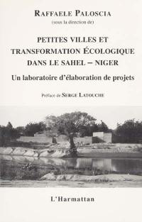 Petites villes et transformation écologique dans le Sahel-Niger : un laboratoire d'élaboration de projets