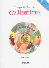 Mon premier livre des civilisations : dès 7 ans