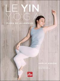 Le yin yoga : éloge de la lenteur