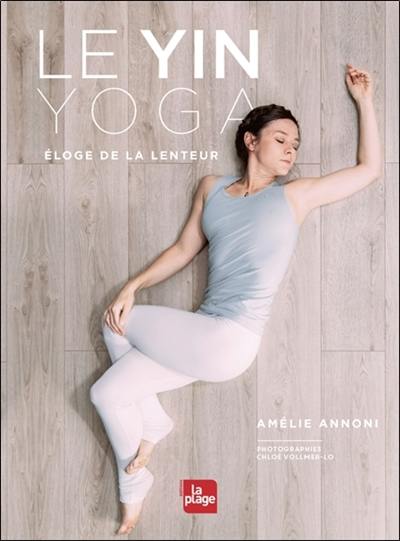 Le yin yoga : éloge de la lenteur