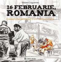 16 februarie, Romania : carnet d'observation d'une usine roumaine