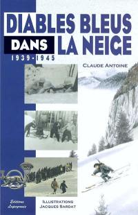 Diables bleus dans la neige : 1939-1945