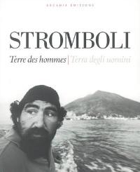 Stromboli : terre des hommes. Terra degli uomini