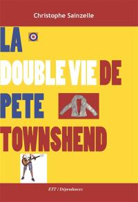 La double vie de Pete Townshend