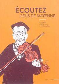 Ecoutez gens de Mayenne : chansons et musiques traditionnelles en Mayenne