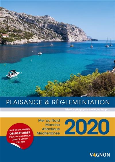 Plaisance & réglementation 2020 : RIPAM, cartographie SHOM, balisage... : mer du Nord, Manche, Atlantique, Méditerranée