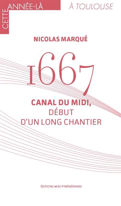 1667 : canal du Midi, début d'un long chantier