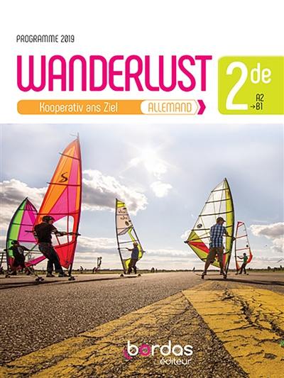 Wanderlust, allemand 2de, A2-B1 : Kooperativ ans Ziel : programme 2019