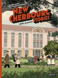 New Cherbourg stories. Vol. 3. Hôtel Atlantico