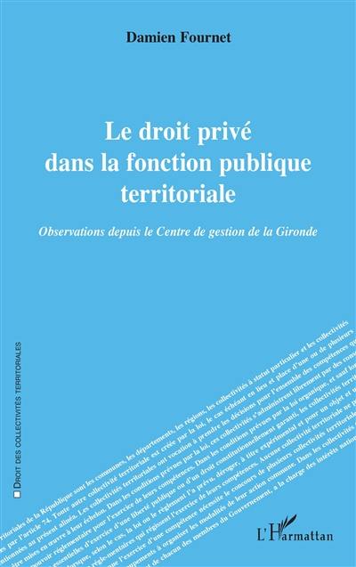 Le droit privé dans la fonction publique territoriale : observations depuis le Centre de gestion de la Gironde