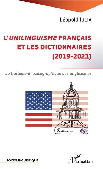 L'unilinguisme français et les dictionnaires (2019-2021) : le traitement lexicographique des anglicismes