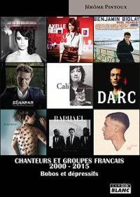 Chanteurs et groupes français 2000-2015 : bobos et dépressifs