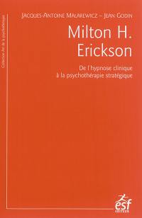 Milton H. Erickson : de l'hypnose clinique à la psychothérapie stratégique