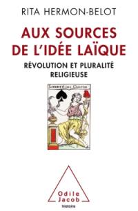 Aux sources de l'idée laïque : révolution et pluralité religieuse