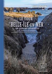 Le tour de Belle-Ile-en-Mer... en quatre journées & en photographies