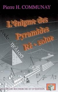 L'énigme des pyramides Rê-solue : code hélios, l'art des pyramides
