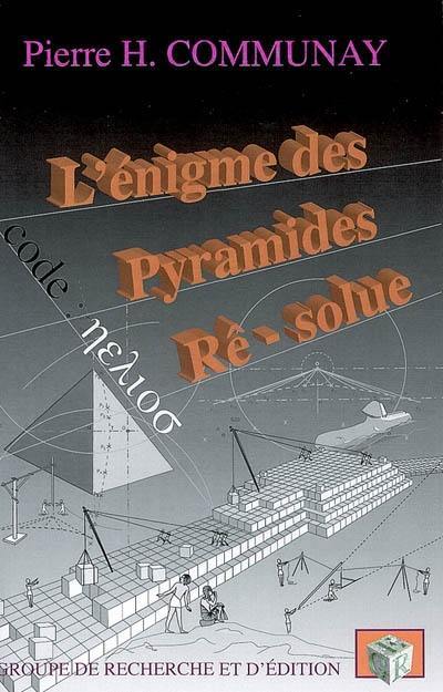 L'énigme des pyramides Rê-solue : code hélios, l'art des pyramides
