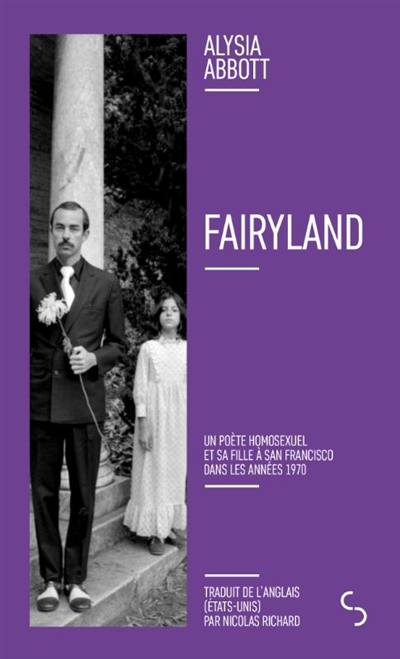Fairyland : un poète homosexuel et sa fille à San Francisco dans les années 1970