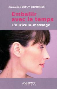 Embellir avec le temps : l'auriculo-massage
