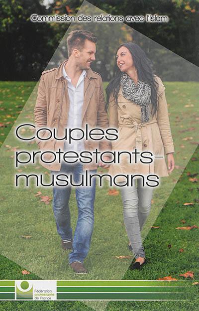 Couples protestants-musulmans : accueillir et accompagner les couples protestants-musulmans dans nos églises