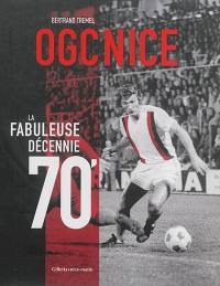 OGC Nice : la fabuleuse décennie 70'