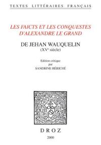Les faicts et les conquestes d'Alexandre Le Grand : XVe siècle