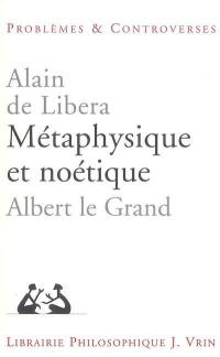 Métaphysique et noétique : Albert le Grand