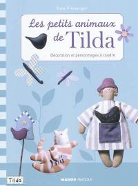 Les petits animaux de Tilda : décoration et personnages à coudre