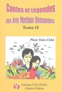 Contes et légendes des arts martiaux vietnamiens. Vol. 2