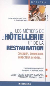 Les métiers de l'hôtellerie et de la restauration : cuisinier, sommelier, directeur d'hôtel...
