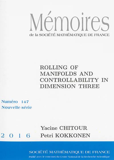 Mémoires de la Société mathématique de France, n° 147. Rolling of manifolds and controllability dimension three