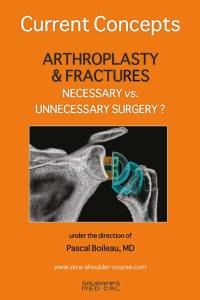Arthroplasty & fractures : necessary vs. unnecessary surgery? : current concepts