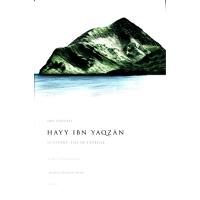Hayy ibn Yaqzan : le Vivant, fils de l'Eveillé : roman philosophique