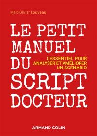 Le petit manuel du script-docteur : l'essentiel pour analyser et améliorer un scénario