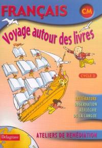 Français CM cycle 3, voyage autour des livres : ateliers de remédiation