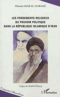 Les fondements religieux du pouvoir politique dans la République islamique d'Iran