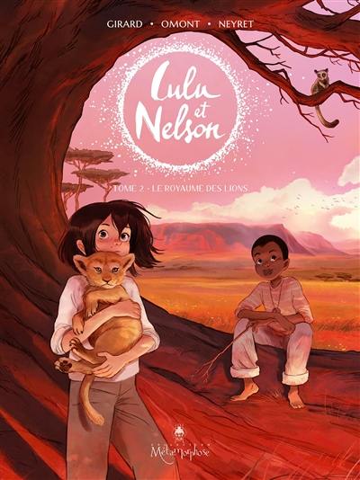 Lulu et Nelson. Vol. 2. Le royaume des lions