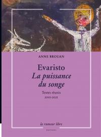 Evaristo : la puissance du songe : textes réunis 2001-2021